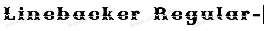 Linebacker Regular字体转换 Linebacker Regular字体转换